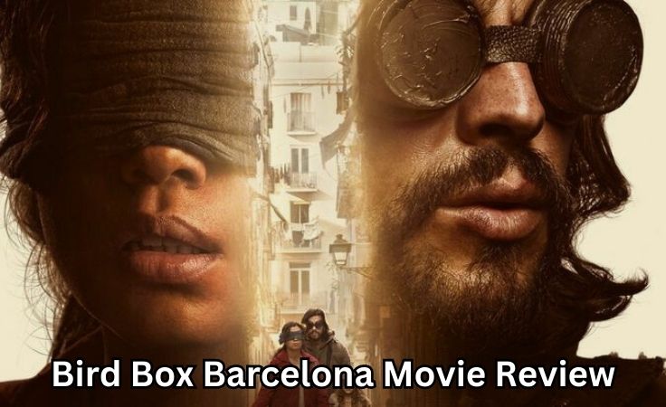 Bird Box Barcelona Netflix Movie Review, Casts and Ratings