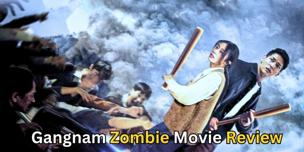 Gangnam Zombie Movie Review